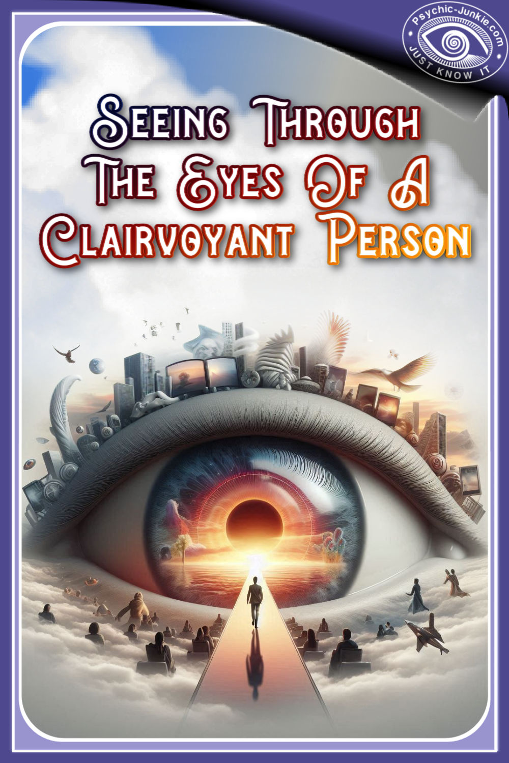 Seeing Through The Eyes Of A Clairvoyant Person