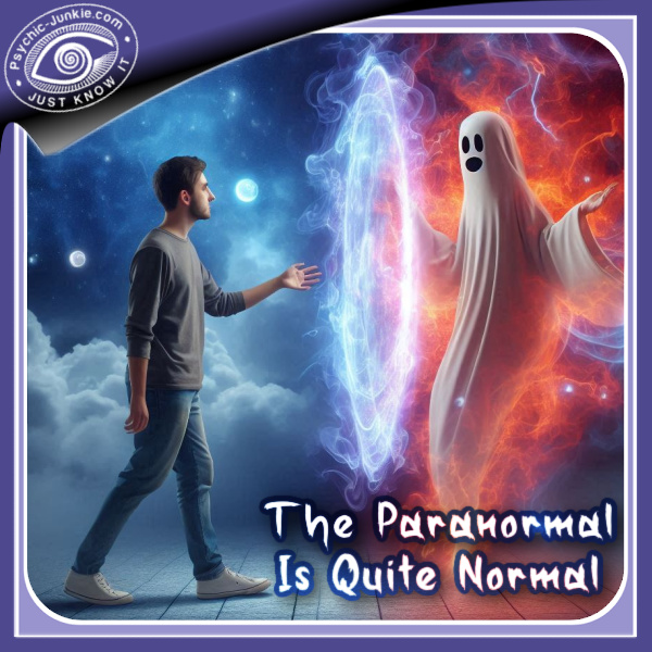 The Paranormal Is Normal