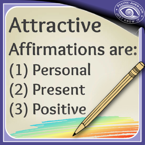 How To Write Affirmations That Attract? Make Them Personal, Present, And Positive.